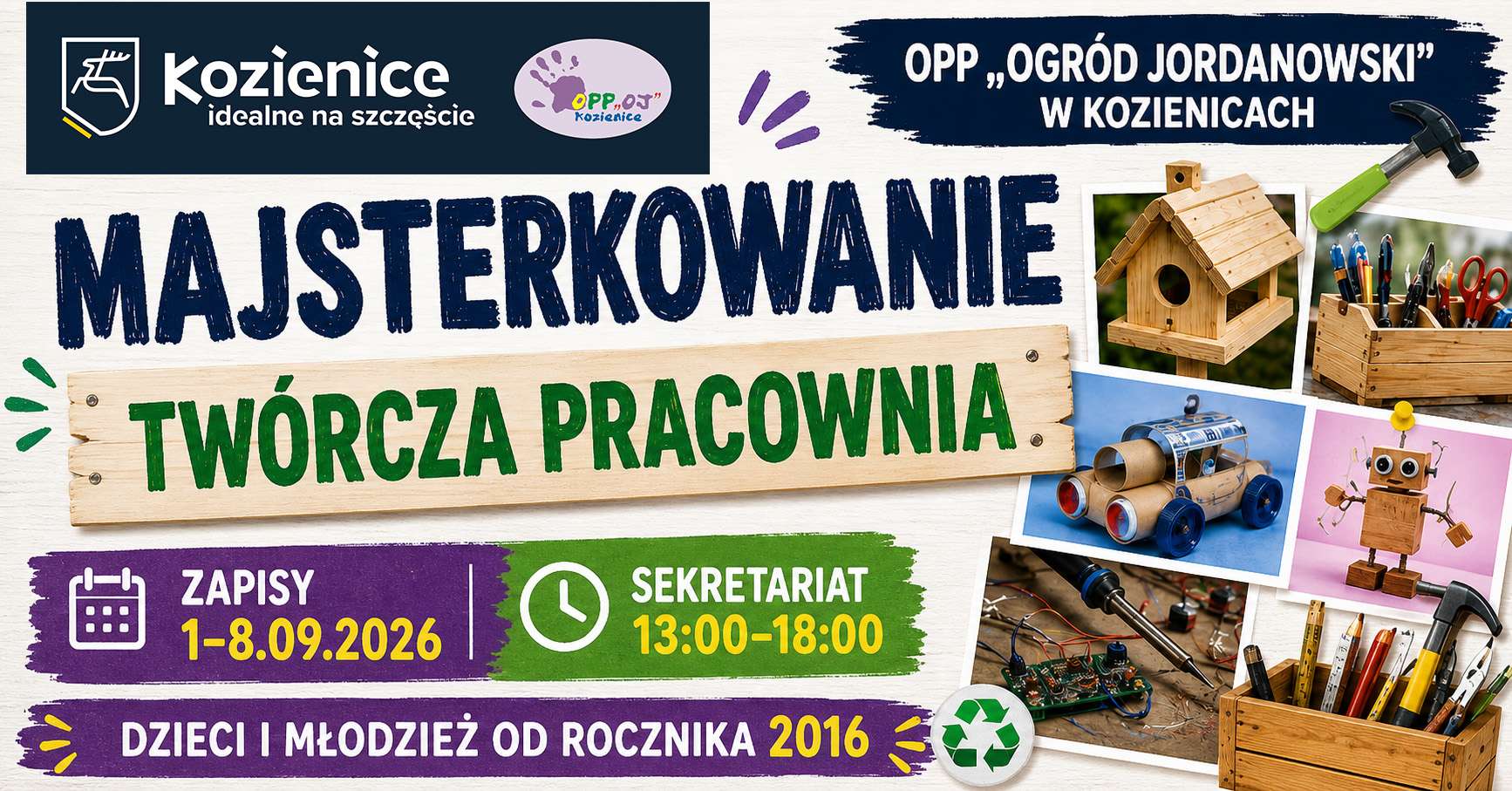 Plakat zapraszający na warsztaty „Majsterkowanie. Twórcza pracownia” organizowane przez OPP „Ogród Jordanowski” w Kozienicach dla dzieci od rocznika 2016. Zapisy 1–8.09.2026.